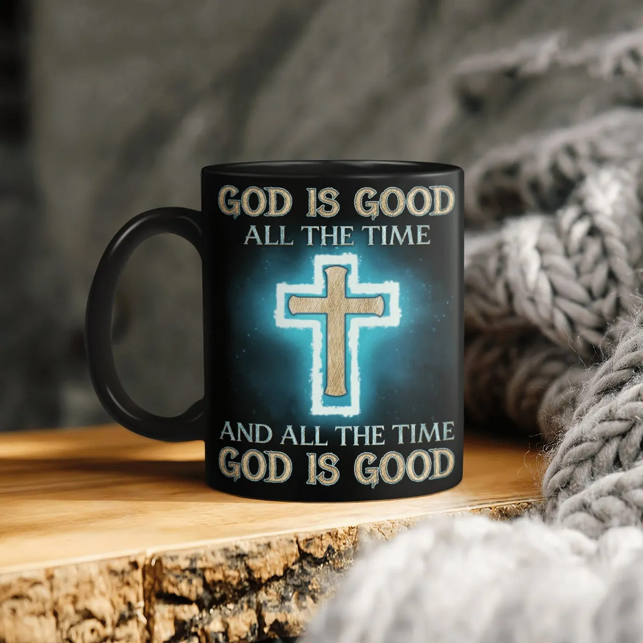 God Is Good All The Time And All The Time God Is Good Mug