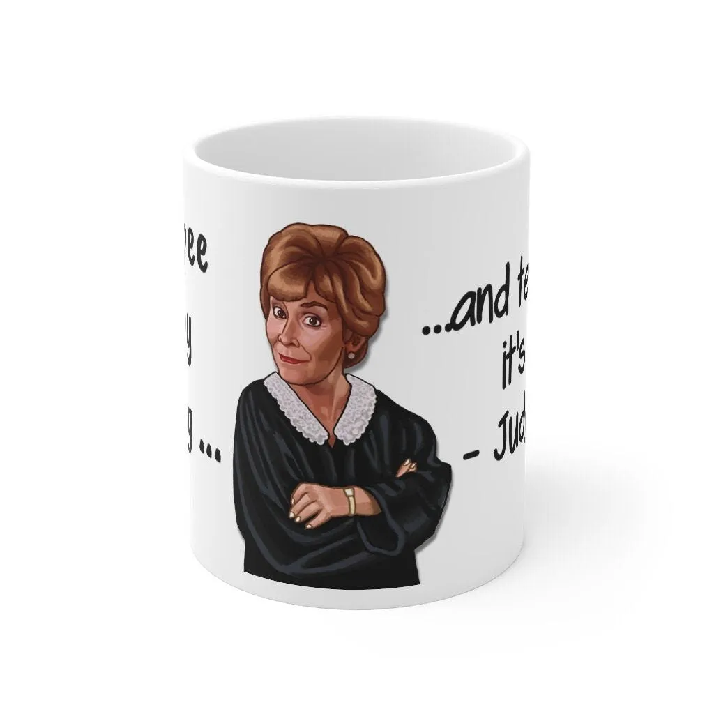 Precious life Judge Judy Mug Every second Sarcastic Judge Judy Magic/Normal Mug Gift for Christmas/Thanksgiving/Birthday/Judy Fan/Graduation