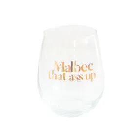 "Malbec that ass up" Witty Wine Glass